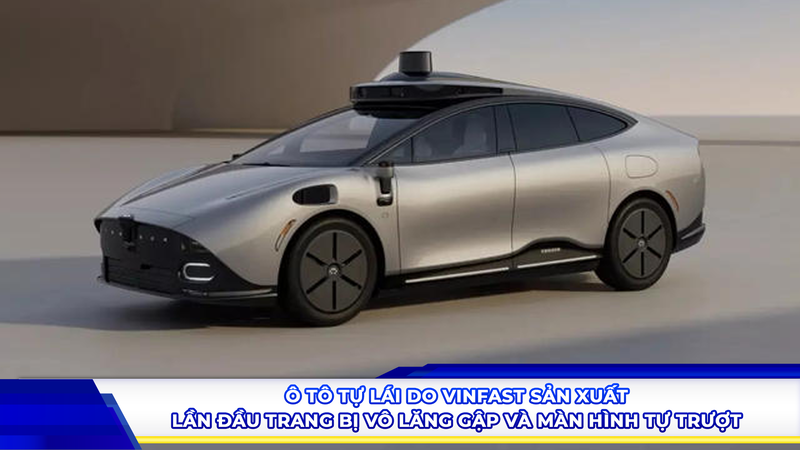 Ô tô tự lái do VinFast sản xuất lần đầu trang bị vô lăng gập và màn hình tự trượt